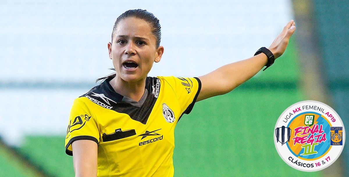 Liga MX Femenil, Apertura 2019, Liguilla, Final, Final Regia 3.0, Tigres Femenil, Monterrey Femenil, arbitraje, Karen Hernández Andrade, Clásico Regio, Estadio BBVA