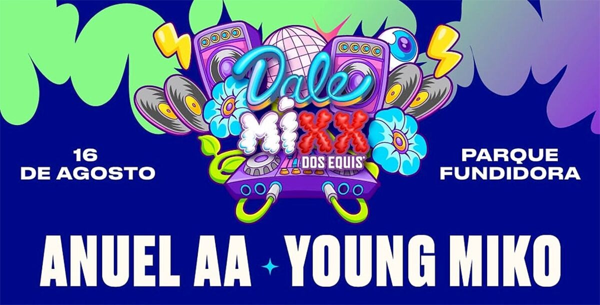 Música, Dale Mixx, Festival Dale Mixx 2025, Parque Fundidora, Monterrey, 16 de agosto