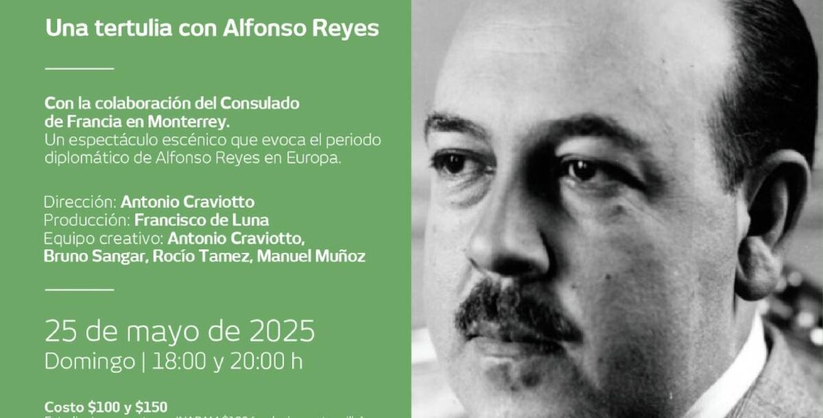 CONARTE, Alfonso Reyes, Teatro, Alfonso Reyes, Regiomontano Universal
